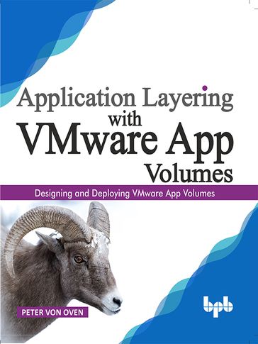 Application Layering with VMware App Volumes - Peter von Oven