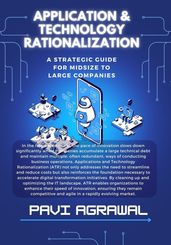 Application and Technology Rationalization: A Strategic Guide for Midsize to Large Companies