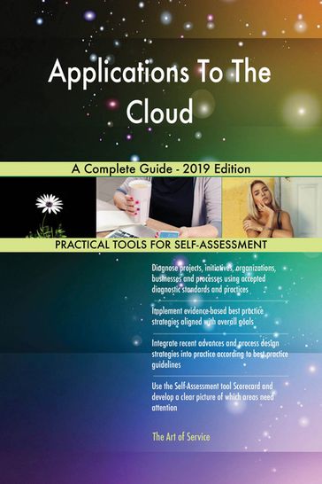 Applications To The Cloud A Complete Guide - 2019 Edition - Gerardus Blokdyk