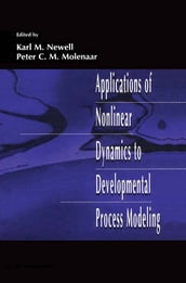 Applications of Nonlinear Dynamics To Developmental Process Modeling