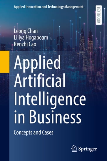 Applied Artificial Intelligence in Business - Leong Chan - Liliya Hogaboam - Renzhi Cao