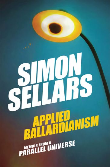 Applied Ballardianism - Simon Sellars