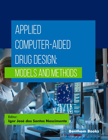 Applied Computer-Aided Drug Design: Models and Methods - Igor José dos Santos Nascimento