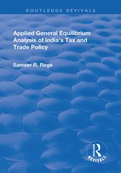 Applied General Equilibrium Analysis of India s Tax and Trade Policy