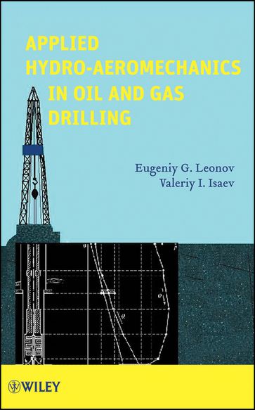 Applied Hydro-Aeromechanics in Oil and Gas Drilling - Eugeniy G. Leonov - Valeriy I. Isaev