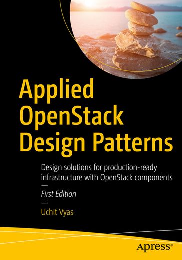 Applied OpenStack Design Patterns - Uchit Vyas