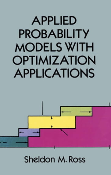 Applied Probability Models with Optimization Applications - Sheldon M. Ross