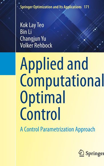 Applied and Computational Optimal Control - Kok Lay Teo - Li Bin - Changjun Yu - Volker Rehbock