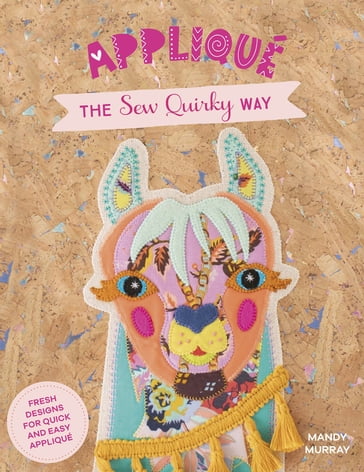 Applique The Sew Quirky Way - Mandy Murray