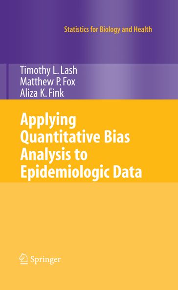 Applying Quantitative Bias Analysis to Epidemiologic Data - Timothy L. Lash - Matthew P. Fox - Aliza K. Fink