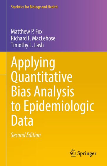 Applying Quantitative Bias Analysis to Epidemiologic Data - Matthew P. Fox - Richard F. MacLehose - Timothy L. Lash