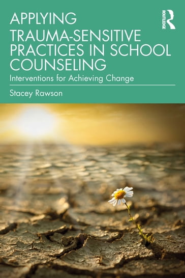 Applying Trauma-Sensitive Practices in School Counseling - Stacey Rawson