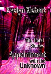 Appointment with the Unknown: The Hotel Stories