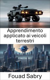 Apprendimento applicato ai veicoli terrestri