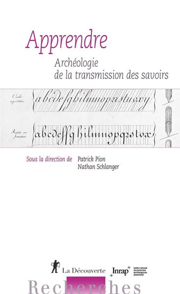 Apprendre - Archéologie de la transmission des savoirs - Patrick Pion - Nathan Schlanger - Collectif