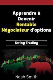 Apprendre à Devenir Rentable Négociateur d options : Swing Trading