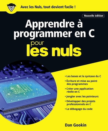 Apprendre à programmer en C nouvelle édition Pour les Nuls - Dan Gookin