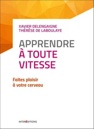 Apprendre à toute vitesse - Thérèse de Laboulaye - Xavier Delengaigne