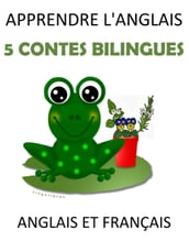 Apprendre L anglais: 5 Contes Bilingues Anglais et Français