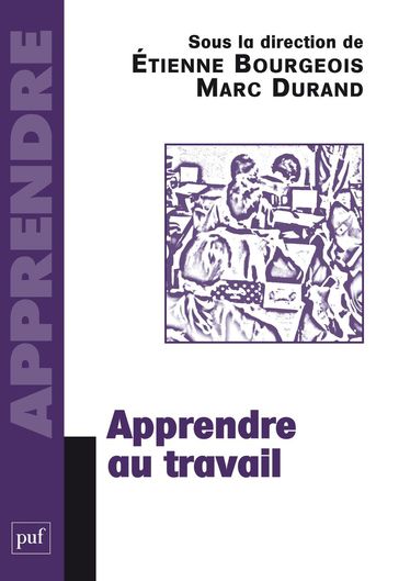 Apprendre au travail - Marc Durand - Étienne Bourgeois
