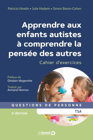 Apprendre aux enfants autistes à comprendre la pensée des autres - Patricia Howlin - Julie Hadwin - Simon Baron-Cohen - Ghislain Magerotte