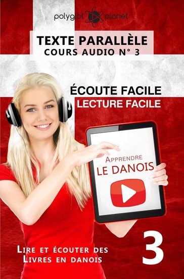 Apprendre le danois - Texte parallèle   Écoute facile   Lecture facile - COURS AUDIO N° 3 - Polyglot Planet