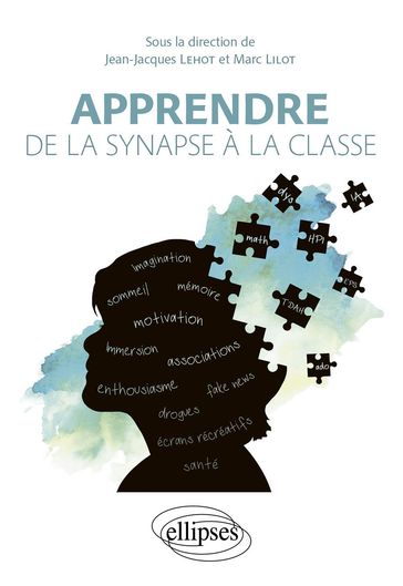 Apprendre : de la synapse à la classe - Jean-Jacques Lehot - Marc Lilot