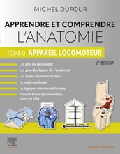 Apprendre et comprendre l anatomie - Tome 0