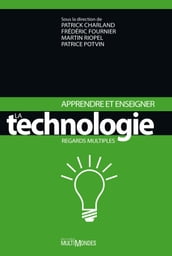 Apprendre et enseigner la technologie. Regards multiples