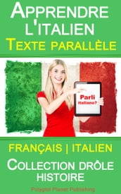 Apprendre l italien - Texte parallèle - Collection drôle histoire (Français - Italien)