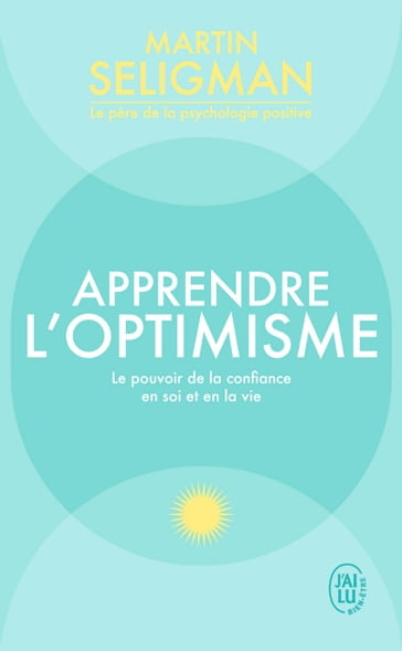 Apprendre l'optimisme - Martin E. P. Seligman