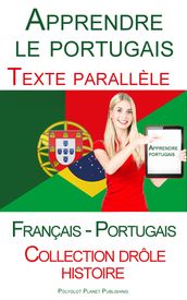 Apprendre le portugais - Texte parallèle (Français - Portugais) Collection drôle histoire