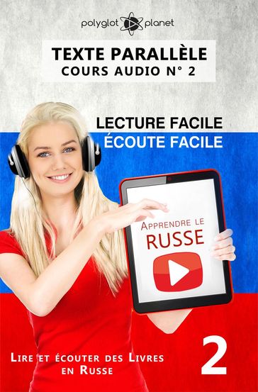 Apprendre le russe   Écoute facile   Lecture facile   Texte parallèle COURS AUDIO N° 2 - Polyglot Planet