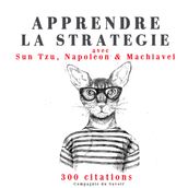 Apprendre la stratégie avec Sun Tzu, Machiavel, Napoléon