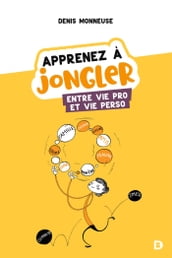 Apprenez à jongler entre vie pro et vie perso