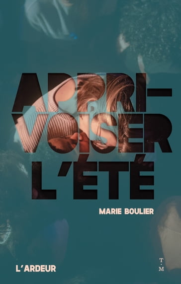 Apprivoiser l'été - Marie Boulier