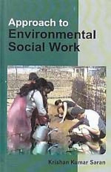 Approach to Environmental Social Work - Krishan Kumar Saran