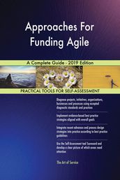 Approaches For Funding Agile A Complete Guide - 2019 Edition