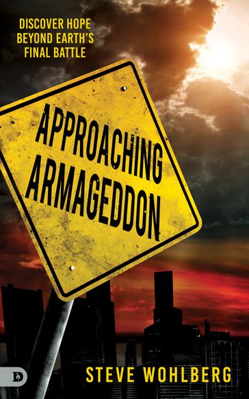 Approaching Armageddon - Steve Wohlberg