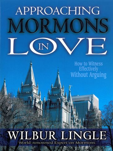 Approaching Mormons in Love - Wilbur Lingle