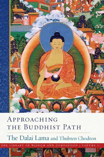 Approaching the Buddhist Path - His Holiness The Dalai Lama - Thubten Chodron