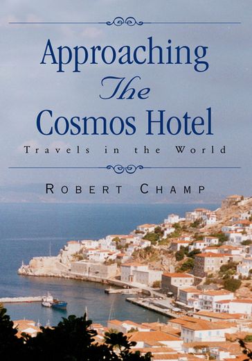 Approaching the Cosmos Hotel - Robert Champ