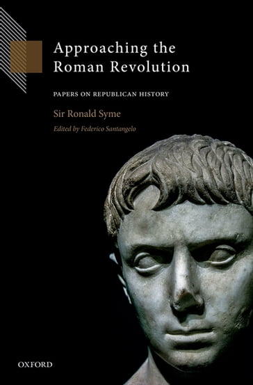 Approaching the Roman Revolution - Ronald Syme