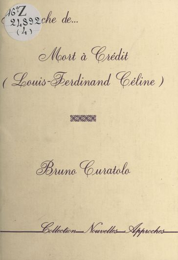 Approche de «Mort à crédit» (Louis-Ferdinand Céline) - Bruno Curatolo