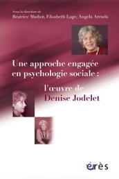 Approche engagée en psychologie sociale : l oeuvre de Denise Jodelet - Une