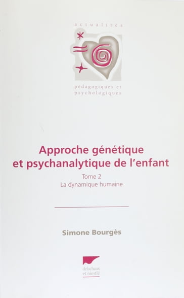 Approche génétique et psychanalytique de l'enfant (2) - Simone Bourges