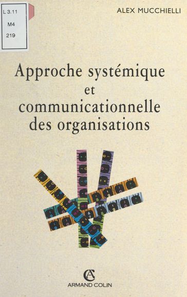 Approche systémique et communicationnelle des organisations - Alex Mucchielli