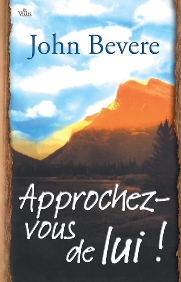 Approchez-vous de lui ! - John Bevere