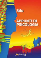 Appunti di psicologia. Psicologia I, II, III e IV