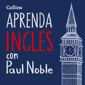 Aprenda Inglés para Principiantes con Paul Noble Learn English for Beginners with Paul Noble, Spanish Edition: Con audio de apoyo en español y un folleto descargable